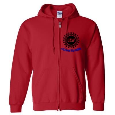 Stand Up UAW UAW Strike United Auto Workers Union UAW Strong Full Zip Hoodie