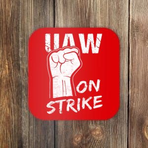 Striking UAW Workers On Strike UAW Strike Red United Auto Workers Picket Sign Coaster