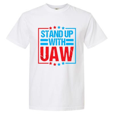 Stand Up With UAW On Strike Red United Auto Worker Garment-Dyed Heavyweight T-Shirt