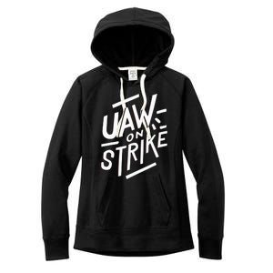 Striking UAW Workers On Strike Women's Fleece Hoodie