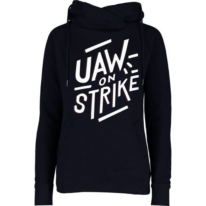 Striking UAW Workers On Strike Womens Funnel Neck Pullover Hood