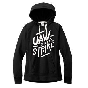 Striking Uaw Workers On Strike Women's Fleece Hoodie