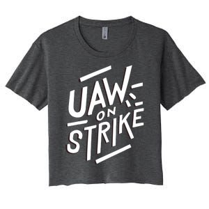 Striking Uaw Workers On Strike Women's Crop Top Tee