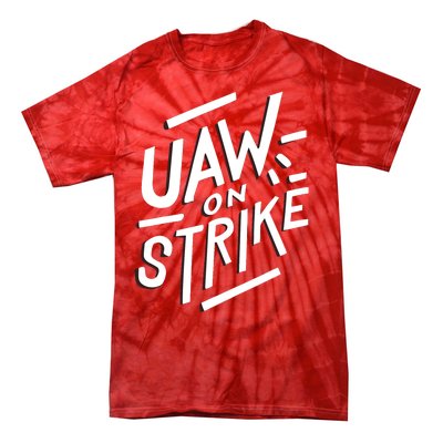 Striking Uaw Workers On Strike Tie-Dye T-Shirt