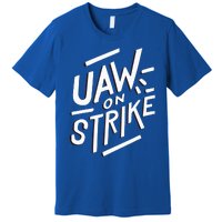 Striking UAW Workers On Strike Premium T-Shirt