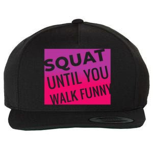 Squat Until You Walk Funny Workout Gym Cool Gift Cool Gift Wool Snapback Cap