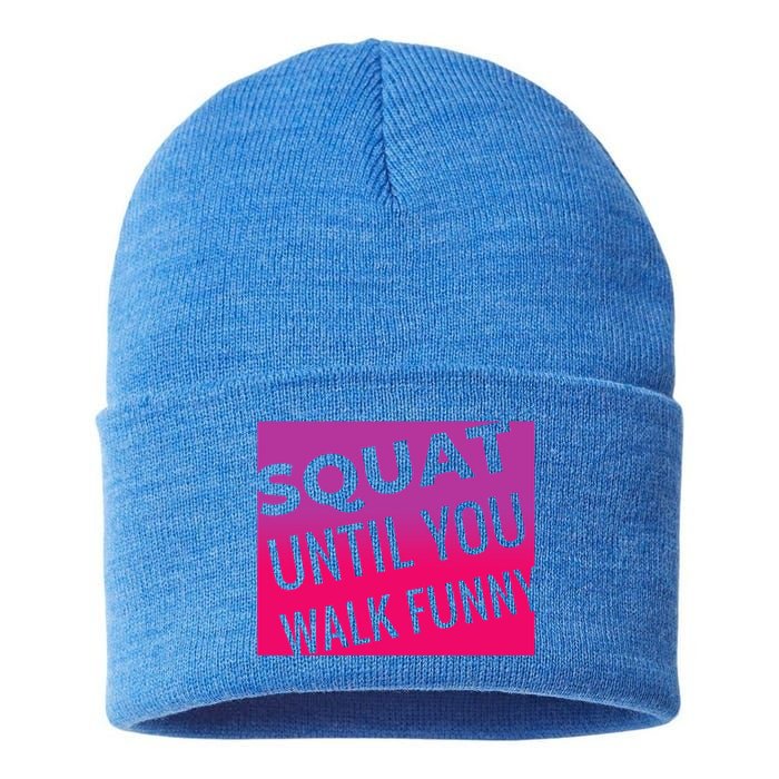 Squat Until You Walk Funny Workout Gym Cool Gift Cool Gift Sustainable Knit Beanie