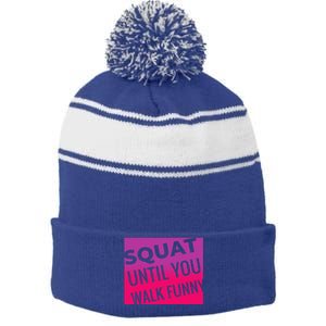 Squat Until You Walk Funny Workout Gym Cool Gift Cool Gift Stripe Pom Pom Beanie