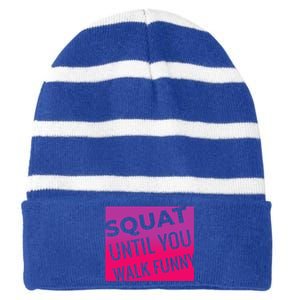 Squat Until You Walk Funny Workout Gym Cool Gift Cool Gift Striped Beanie with Solid Band