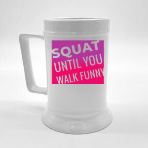 Squat Until You Walk Funny Workout Gym Cool Gift Cool Gift Beer Stein