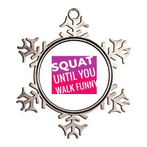 Squat Until You Walk Funny Workout Gym Cool Gift Cool Gift Metallic Star Ornament