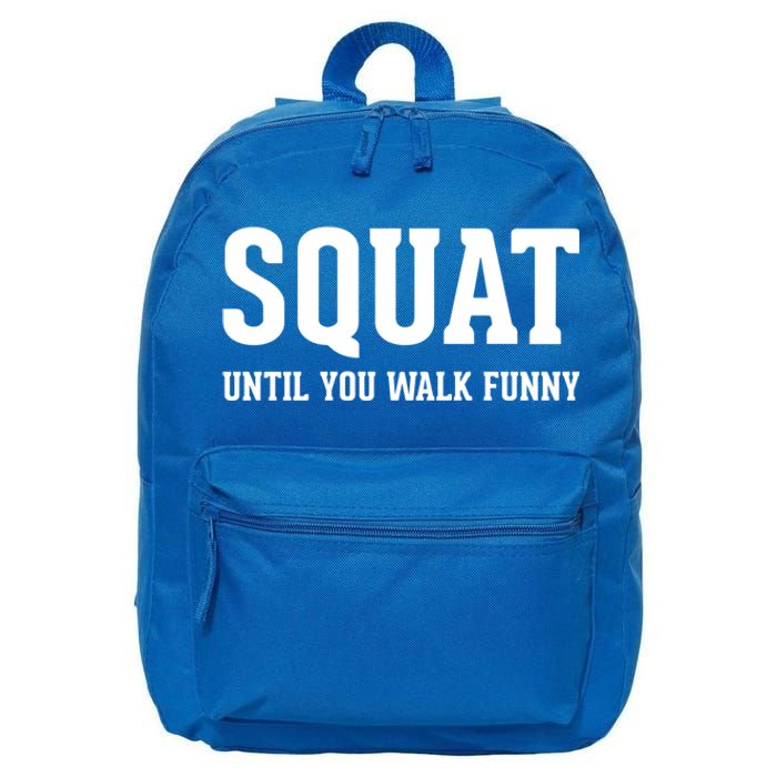 Squat Until You Walk Funny Fitness Workout Gym Funny Cool Gift 16 in Basic Backpack