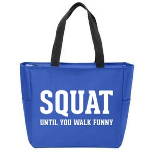 Squat Until You Walk Funny Fitness Workout Gym Funny Cool Gift Zip Tote Bag