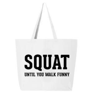 Squat Until You Walk Funny Fitness Workout Gym Funny Cool Gift 25L Jumbo Tote