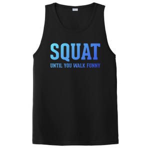 Squat Until You Walk Funny Fitness Workout Gym Funny Gift PosiCharge Competitor Tank