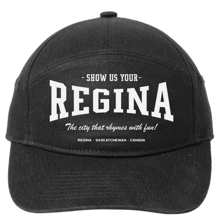 Show Us Your Regina The City That Rhymes With Fun 7-Panel Snapback Hat
