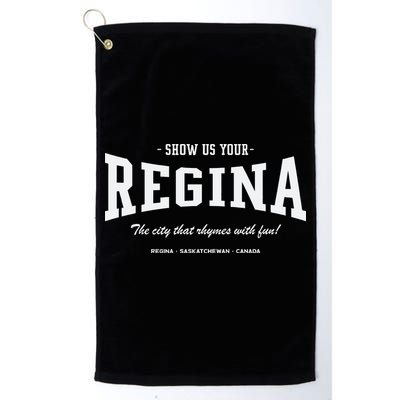 Show Us Your Regina The City That Rhymes With Fun Golf Towel