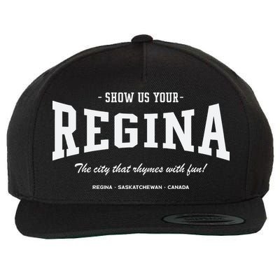 Show Us Your Regina The City That Rhymes With Fun Wool Snapback Cap