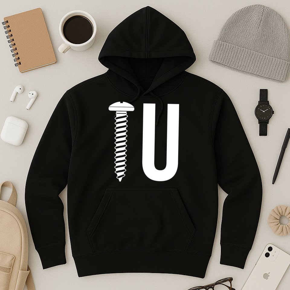 Screw U You Funny Rude Humor Hoodie