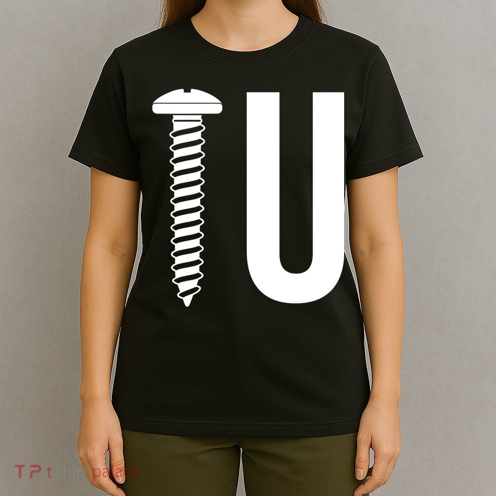 Screw U You Funny Rude Humor T-Shirt