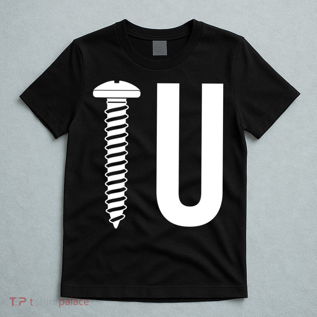 Screw U You Funny Rude Humor T-Shirt