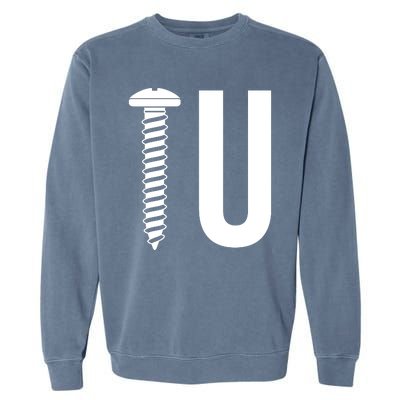 Screw U You Funny Rude Humor Garment-Dyed Sweatshirt