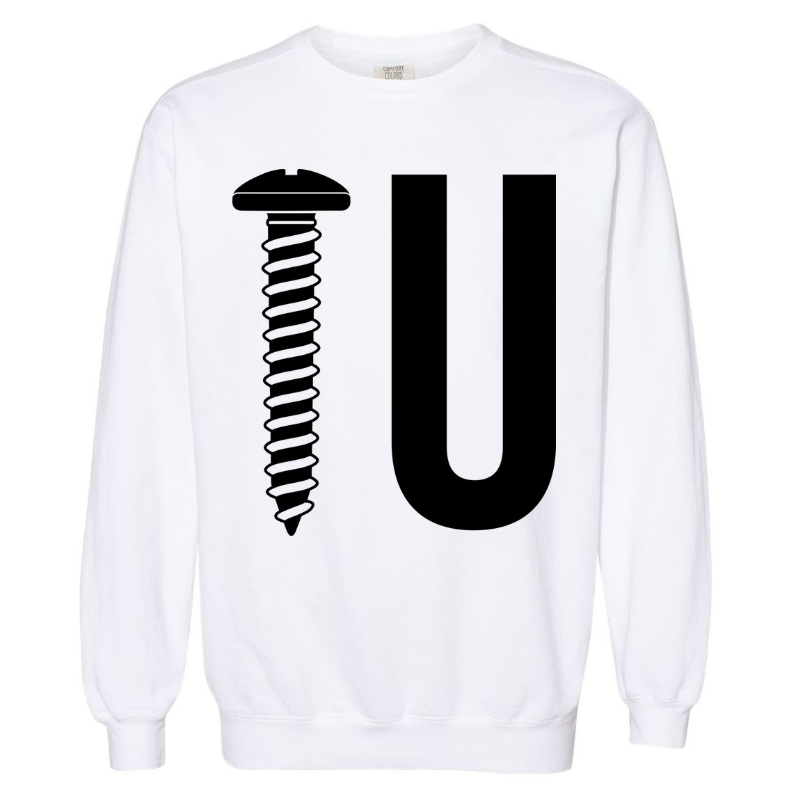 Screw U You Funny Rude Humor Garment-Dyed Sweatshirt