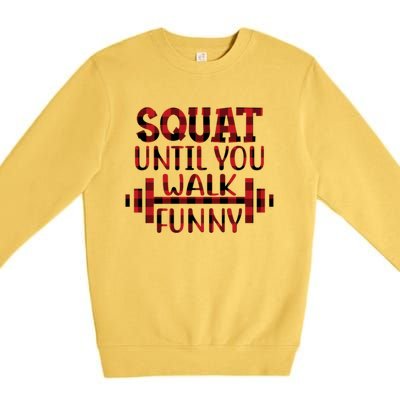 Squat Until You Walk Funny Buffalo Powerlifting Gym Workout Gift Premium Crewneck Sweatshirt