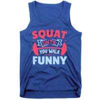 Squat Until You Walk Funny Gym Fitness Workout Funny Gift Tank Top