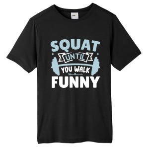 Squat Until You Walk Funny Gym Fitness Workout Funny Gift Tall Fusion ChromaSoft Performance T-Shirt