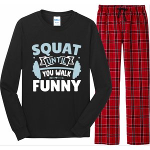 Squat Until You Walk Funny Gym Fitness Workout Funny Gift Long Sleeve Pajama Set