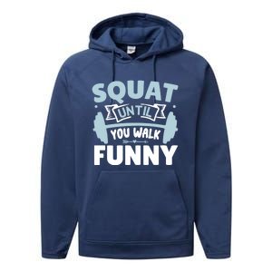 Squat Until You Walk Funny Gym Fitness Workout Funny Gift Performance Fleece Hoodie