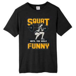 Squat Until You Walk Funny Gym Workout Squatting Fitness Gift Tall Fusion ChromaSoft Performance T-Shirt