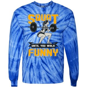 Squat Until You Walk Funny Gym Workout Squatting Fitness Gift Tie-Dye Long Sleeve Shirt