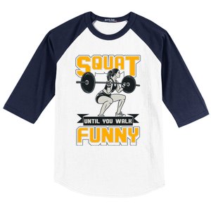 Squat Until You Walk Funny Gym Workout Squatting Fitness Gift Baseball Sleeve Shirt