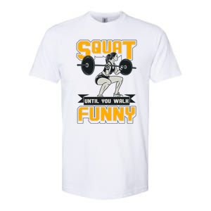 Squat Until You Walk Funny Gym Workout Squatting Fitness Gift Softstyle CVC T-Shirt