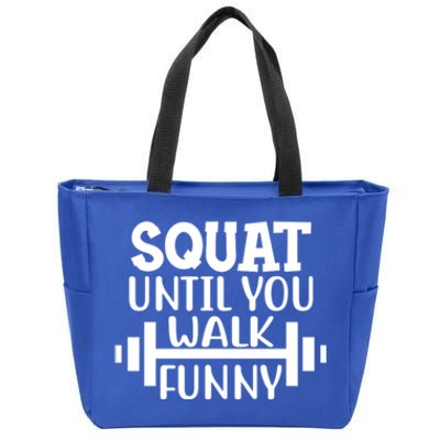 Squat Until You Walk Funny Powerlifting Workout Motivation Gift Zip Tote Bag