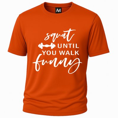 Squat Until You Walk Funny Gift Cooling Performance Crew T-Shirt