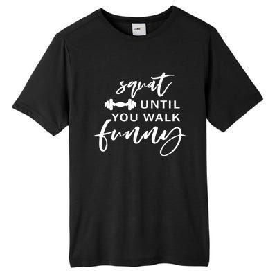 Squat Until You Walk Funny Gift Tall Fusion ChromaSoft Performance T-Shirt