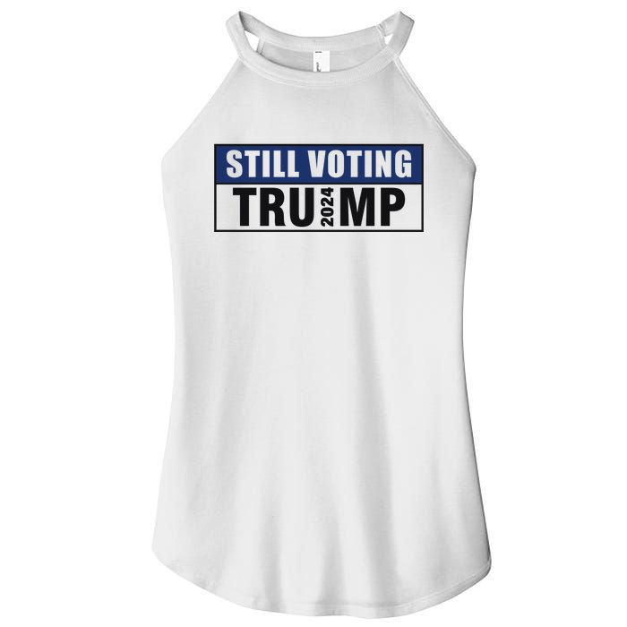 Still Voting 2024 Political Support Graphic Women’s Perfect Tri Rocker Tank