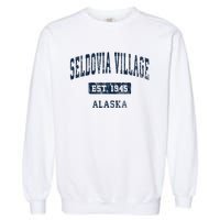 Seldovia Village Alaska Ak Vintage Sports Established Garment-Dyed Sweatshirt