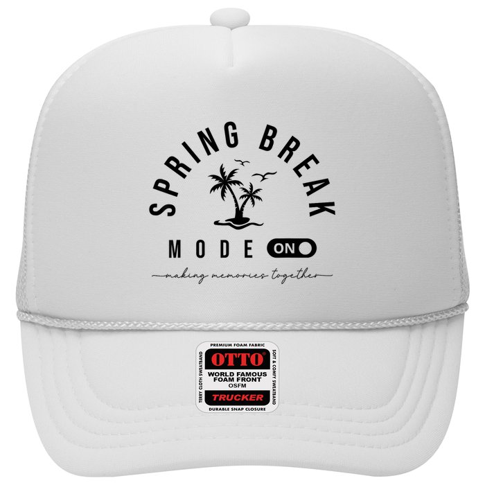 Spring Vacation Break 2025 Mode On Party Ready Beach Vibes Trucker Hat