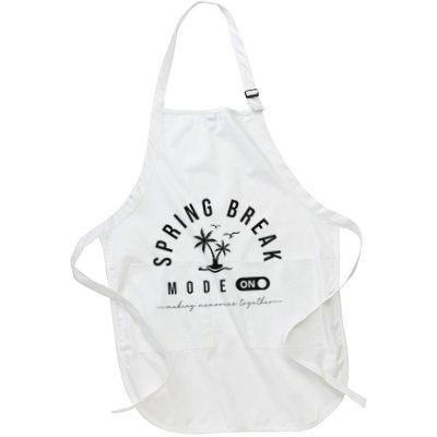 Spring Vacation Break 2025 Mode On Party Ready Beach Vibes Full-Length Apron With Pockets