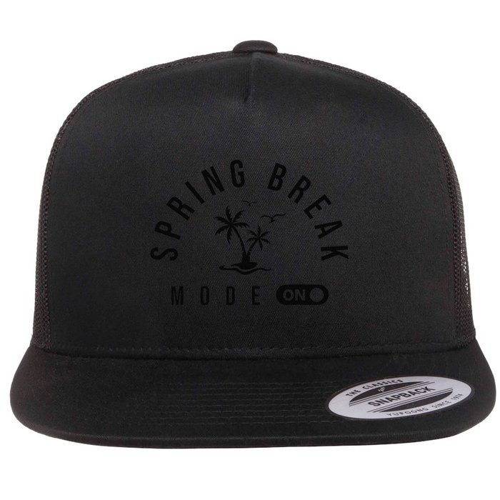 Spring Vacation Break 2025 Mode On Party Ready Beach Vibes Flat Bill Trucker Hat