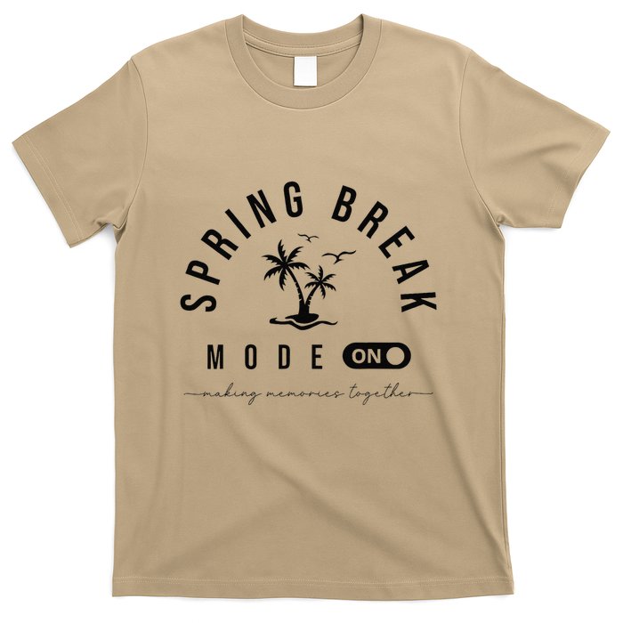 Spring Vacation Break 2025 Mode On Party Ready Beach Vibes T-Shirt
