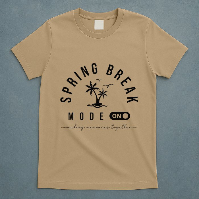 Spring Vacation Break 2025 Mode On Party Ready Beach Vibes T-Shirt