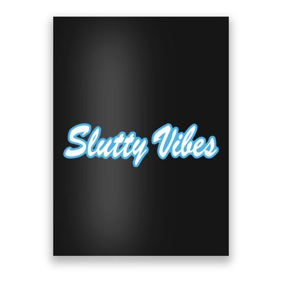 Slutty Vibes Blue Poster