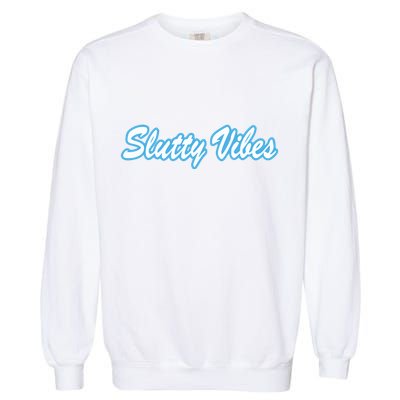 Slutty Vibes Blue Garment-Dyed Sweatshirt