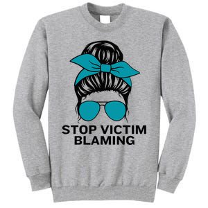 Stop Victim Blaming Messy Bun Sexual Assault Awareness Month Tall Sweatshirt