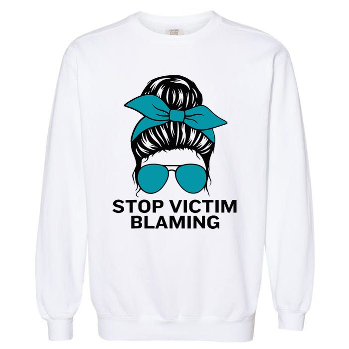 Stop Victim Blaming Messy Bun Sexual Assault Awareness Month Garment-Dyed Sweatshirt